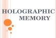 Ppt on Holographic Memory