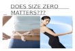 Does Size Zero Matters