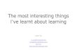 The Most Interesting Things I've Learnt About Learning