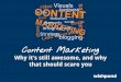 Content Marketing: Why it's Still Awesome and Why That Should Scare You