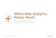 Which web analytics matter most? A 3-step primer
