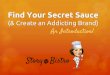 Find Your Secret Sauce, Create an Addicting Brand