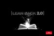 Lean Back 2.0 - updated February 2012