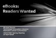 eBooks: Readers Wanted (slides only)