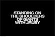 Standing on the shoulders of giants with JRuby
