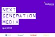 Next Generation Media Quarterly April 2013