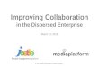 Improving Collaboration in the Dispersed Enterprise