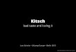 Kitsch - Bad Taste And Loving It - UXcamp Europe Berlin 2013