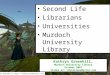 Second Life, Libraries, Universities and Murdoch University Library