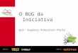 O BUG da Iniciativa @ 14º Ignite Portugal