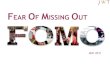 Fear Of Missing Out (FOMO) (May 2011)
