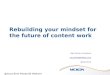 Rebuilding Your Mindset for the Future of Content Work [Tekom /TCWorld 2013]