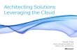 Architecting Solutions Leveraging The Cloud
