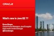 OTN Tour 2013: What's new in java EE 7