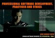 Professional Software Development, Practices and Ethics