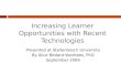 Increasing  Learner  Opportunities With  Recent  Technologies