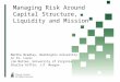 Managing Risk Around Capital Structure, Liquidity, and Mission