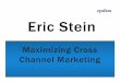 Eric Stein: Maximizing Cross Channel Marketing