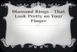 Diamond rings – that look pretty on your finger