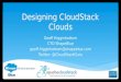 Designing cloud stack clouds  geoff higginbottom/shapeblue