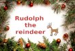 Making the most of a story. Rudolph the Reindeer