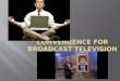 Convergence For Broadcast Television