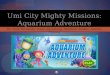 Our presentation- Team Umi Zumi's Aquarium Adventure