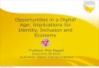 Opportunities in a Digital Age: Implications for Identity, Inclusion and Economy