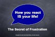 Secret of Frustration