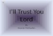 I’Ll Trust You Lord