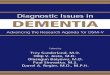 Diagnostic Issues in Dementia. a Research Agenda for DSM-V. 2007