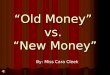 Old Money New Money Power Point
