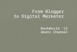 From Blogger to Digital Marketer: Redefining Your Influence