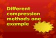 Compression one example