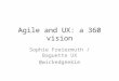 Agile & UX: a 360 view - Sophie Freiermuth