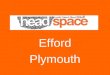 HeadSpace Efford09