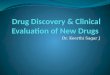 Drug Discovery & Clinical Evaluation of New Drugs