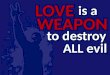 Love is-a-weapon