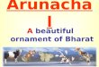 Arunachal An Ornament Of Bharat