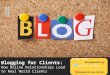 Blogging for Clients Webinar Co-hosted by Kevin McKeown of LexBlog & Hinge Marketing on 8/1/12