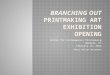 Branching out printmaking art exhibition opening slide show
