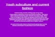 Youth subculture and current fashion