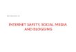Introduction to Internet Safety, Social Media and Blogging
