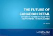 The Future of Canadian Retail - Combining Yesterday's Rules with Today's Trends for Retail Success - LoyaltyOne