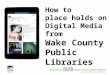 How to Place Holds on Digital Media at Wake County Public Library
