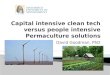 Capital Intensive Clean Tech and Micro-Financed Green Solutions: A Comparison