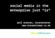 Why Social Media In Enterprises Just Is