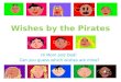 Wishes by the pirates