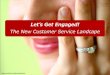 Let's Get Engaged: The New Customer Service Landscape
