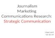 Marketing Communications Research: Strategic Communication
